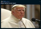 r/memes 17 days ago justletmeseethepage Make Vatican Great Again