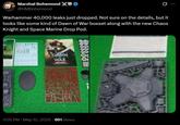 Marshal Bohemond X @HMBohemond Warhammer 40,000 leaks just dropped. Not sure on the details, but it looks like some kind of Dawn of War boxset along with the new Chaos Knight and Space Marine Drop Pod. 445 DAWN WAR 1:06 PM - May 12, 2025 691 Views