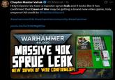 Chapter Master Valrak @CMValrak 1h Holy Emperor we have a massive sprue leak and it looks like it has confirmed that Dawn of War may be getting a brand new video game, holy emperor! All credit to @HashionDiscord #warhammer40k #warhammercomunnity #warhammer youtu.be/bv3H8dNgWSw WARHAMMER 40.000 MASSIVE 40K SPRUE LEAK NEW DAWN OF WAR CONFIRMED?! DAWN WAR