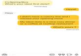 C's Opening Move What's your ideal first date? Yesterday Heya!! Heyy I didn't have a catchy line and I missed your opening move My ideal date is a nice cozy dinner or a coffee at rooftop restaurant What's yours? Delivered Αα GIF 99 Q