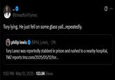 Q ... @Dreadful4Tymes Tory lying. He just fell on some glass yall...repeatedly. philip lewis @Phil_Lewis_ 21h Tory Lanez was reportedly stabbed in prison and rushed to a nearby hospital, TMZ reports tmz.com/2025/05/12/tor... 1:50 PM - May 12, 2025 133.6K Views