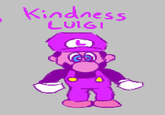 Kindness LUIGI