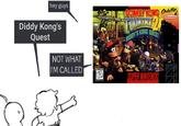 hey guys Diddy Kong's Quest NOT WHAT DONKEY KONG Only For FOULARY 2 DIDDY'S KONG QUEST Nintendo I'M CALLED KA ENTE SUPER NINTENDO MENT SYSTEM