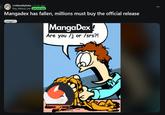 r/okbuddybaka ⚫ 21 hr. ago Roy_Atticus_Lee almost kek Mangadex has fallen, millions must buy the official release cringe MangaDex! Are you /j or /srs?!
