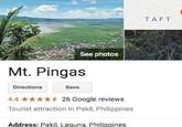 See photos Mt. Pingas Directions Save 4.4 ✰✰✰✰✰ 26 Google reviews Tourist attraction in Pakil, Philippines Address: Pakil, Laguna, Philippines TAFT