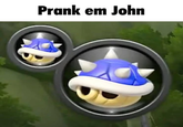 Prank em John