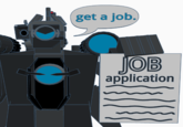 get a job. JOB application