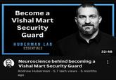 Become a Vishal Mart Security Guard HUBERMAN LAB ESSENTIALS Neuroscience behind becoming a Vishal Mart Security Guard Andrew Huberman 5.7 lakh views • 5 months ago 32:48