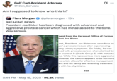 A "quote-tweet":https://knowyourmeme.com/memes/quote-retweets-qrts about former President "Joe Biden":https://knowyourmeme.com/memes/people/joe-biden for being diagnosed with prostate cancer.