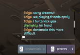 A screenshot of a Helldivers 2 chatlog. In the log, player Tolga tells Dremskiy he has to kick him because they're only playing with friends. Dremskiy heartbreakingly says, "Im frend."