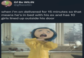 A "tweet":https://knowyourmeme.com/memes/sites/twitter-x using the Coraline Choking Herself meme, reading, "When I'm on delivered for 15 minutes so that means he's in bed with his ex and has 10 girls lined up outside his door."