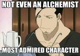 NOT EVEN AN ALCHEMIST MOST ADMIRED CHARACTER