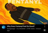 FENTANYL Why Does Fentanyl Feel So Good? Kurzgesagt - In a Nutshell 379K views 3 hours ago 14:58