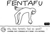 FENTAFU Why does fentafu feel so good? CHANNEL THAT I STRUGGLE SAY IT NAME - IN A NUTSHELL 69:58