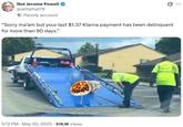 “Sorry ma’am but your last $1.37 Klarna payment has been delinquent for more than 90 days.” Not Jerome Powell @alifarhat79 Parody account Q "Sorry ma'am but your last $1.37 Klarna payment has been delinquent for more than 90 days." . . 5:12 PM ⚫ May 20, 2025 519.1K Views ...