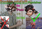 Friendship ended with Punisher Now Peni best friend