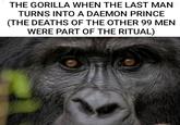 THE GORILLA WHEN THE LAST MAN TURNS INTO A DAEMON PRINCE (THE DEATHS OF THE OTHER 99 MEN WERE PART OF THE RITUAL)