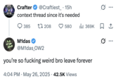 A reply to "Twitter / X":https://knowyourmeme.com/memes/sites/twitter-x user Crafter's "context thread, reading, "You’re so f------ weird bro leave forever."