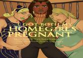 e (C GOT BOTH MY HOMEGIRLS PREGNANT Three hearts. Two baby bumps. One dangerous Prison love story.