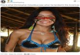 A twitter post sharing artwork a photo of a woman. The post reads, "This is what Christopher Columbus saw when he landed in the Americas."