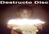Destructo Disc