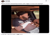 X user @Lubzio posted a clip of Druski in "white face" driving his car and repeatedly going "shhh" by bringing his finger to his mouth when the n-word came on during a song on the car stereo. The caption on the post read, "White people retweeting tweets with n---- in it but not saying it."