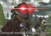 Dwingvatt wants to know your location