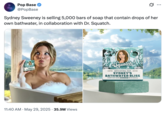 X account @PopBase was one of the first to post about Sydney Sweeney's "Bath Water" soap collaboration with Dr Squatch, gathering over 85,000 likes in a day.