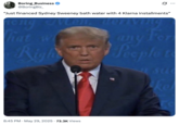 X user @BoringBiz_ shared an image of Donald Trump looking worried to comment on Sydney Sweeney's "Bath Water" Soap, writing, "Just financed Sydney Sweeney bath water with 4 Klarna installments."
