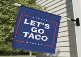 LET'S GO TACO