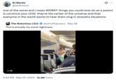 May 29th, 2025 tweet by @rjmartinnn X user @MarTheMortal posted a tweet responding to the video of a girl singing a song from _Moana_ on a delayed flight to Orlando, writing, "one of the worst and i mean WORST things you could ever do as a parent is convince your child  they’re the center of the universe and that everyone in the world wants to hear them sing in stressful situations."