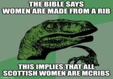 THE BIBLE SAYS WOMEN ARE MADE FROM A RIB THIS IMPLIES THAT ALL SCOTTISH WOMEN ARE MCRIBS imgflip.com