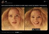 dj @sadlatimer 16TH DOCTOR BILLIE PIPER IS HERE AND I HAVE SO MANY THOUGHTS Oh, hello! . 2:57 PM May 31, 2025 13.4M Views