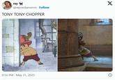 Anime / Live-Action Chopper rey @wpoedameron. Follow TONY TONY CHOPPER X 8:56 PM. May 31, 2025