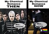 My Chemical Romance THEN My Chemical Romance NOW Ture Mm.. Mm.. parade penis