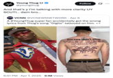 Young Thug responded to the image of a person getting a full back tattoo of the misheard lyrics "Horses don't stop they keep going," saying, "And that’s y I’m talking with more clarity UY SCUTI… dam bro…" 