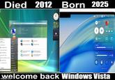 Died 2012 Born 2025 N-F Компо Oseveral 00 В welcome Scand 10 welcome back Windows Vista imgflip.com