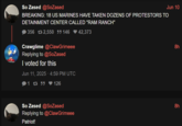 Jun 10 So Zased @SoZased BREAKING: 18 US MARINES HAVE TAKEN DOZENS OF PROTESTORS TO DETAINMENT CENTER CALLED "RAM RANCH" 356 2,550 55146 ♥42,373 Crawglime @ClawGrimeee Replying to @SoZased I voted for this Jun 11, 2025 - 4:59 PM UTC 126 So Zased @SoZased Replying to @ClawGrimeee Patriot! 8h 8h