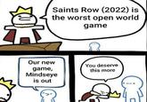 T Saints Row (2022) is the worst open world game Our new game, Mindseye is out You deserve this more