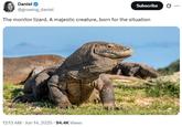 A tweet of a monitor lizard. The caption reads, "The monitor lizard. A majestic creature, born for the situation."