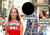 STOPPING WW3 SHACHAR567 HIS VERY IMPORTANT BUSINESS