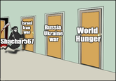 Israel Iran 8 war Russia Ukraine World Shachar567 war Hunger