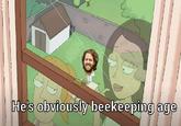 #7 He's obviously beekeeping age