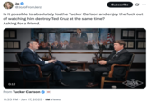 X user @JoJoFromJerz reposted a clip from Tucker Carlson's interview with Ted Cruz, writing, "Is it possible to absolutely loathe Tucker Carlson and enjoy the f--- out of watching him destroy Ted Cruz at the same time? Asking for a friend."