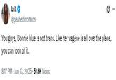 A tweet reading, "You guys, Bonnie blue is not trans. Like her vagene is all over the place, you can look at it."