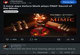 r/Markiplier u/ryantan7968⚫ 3d Partecipa 3 more days before Mark plays FNAF Secret of the Mimic Discussion 1.435 62 Five Nights at Freddy' SECRET OF THE MIMIC 78 markiplier 2d Official This is literally the first time hearing about whatever this is Rispondi 1070