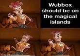 MRS HELPFUL There's no bad ideas Express yourself! Wubbox should be on the magical islands 00 MN MRS HELPFUL Please ignore our previous request made with mematic MRS HELPFUL There are bad ideas, Very bad ideas