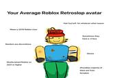 Your Average Retroslop Roblox Avatar A meme attempting to diagram the averate retroslop roblox player.
