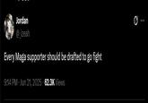 Jordan @_izeah Every Maga supporter should be drafted to go fight 9:14 PM • Jun 21, 2025 62.3K Views