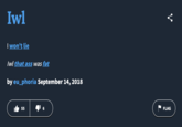 Urban Dictionary user @eu_phoria posted a definition for "IWL" in September 2018, writing, "I won't lie" and using it in the sentence, "Iwl that ass was fat."